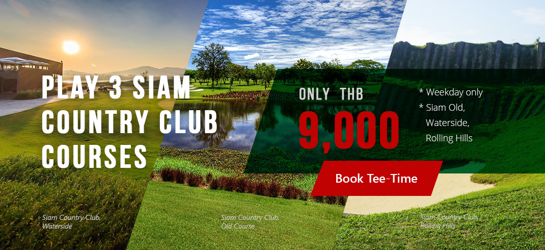 Promotion-3 Siam Country Club Courses-Only THB 9000